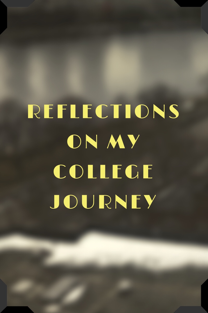Reflections On My College&nbsp;Journey