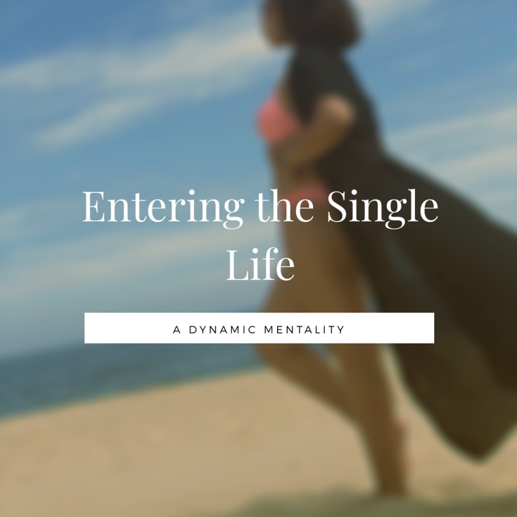 Entering The Single&nbsp;Life