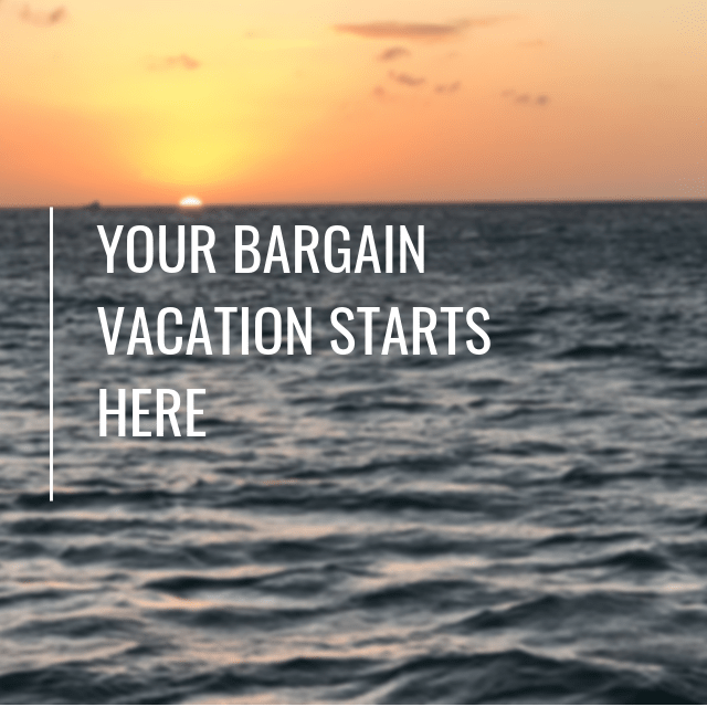Your Bargain Vacation Starts&nbsp;Here