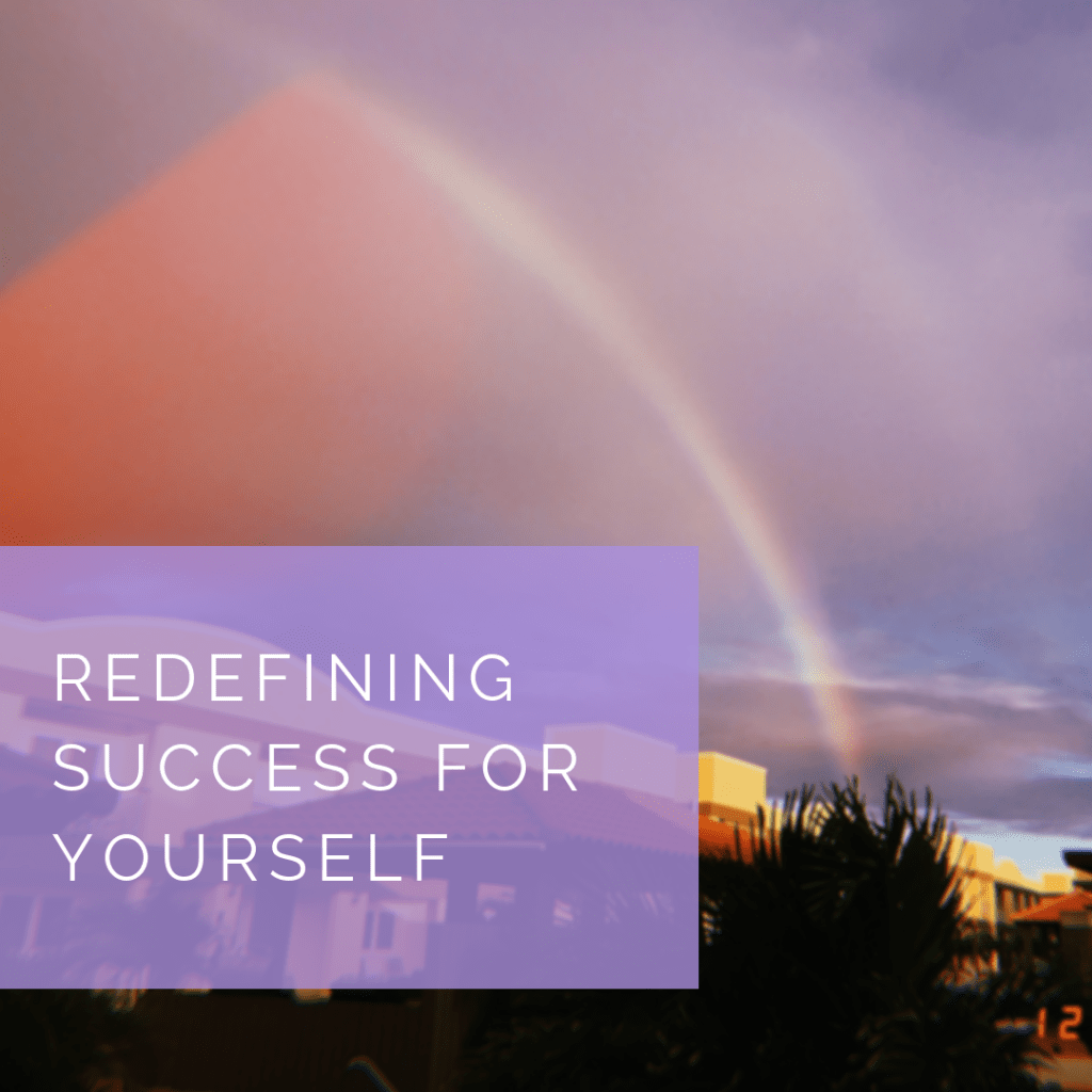 Redefining Success for&nbsp;Yourself
