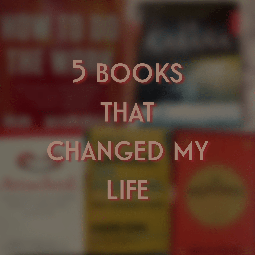 5 Books That Changed My&nbsp;Life
